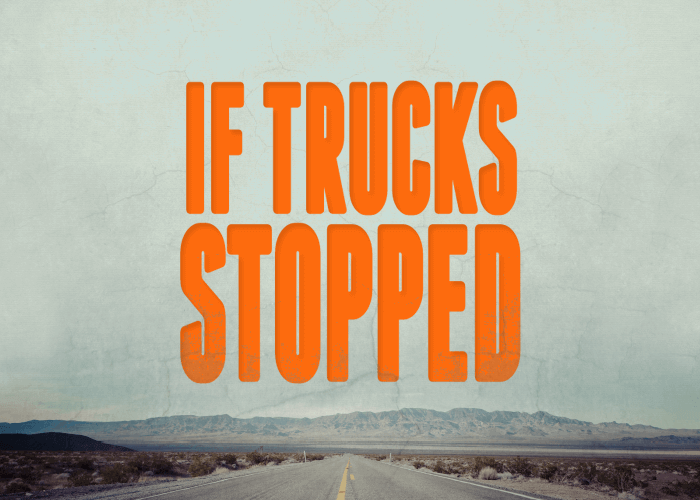 If Trucks Stopped Featured Image