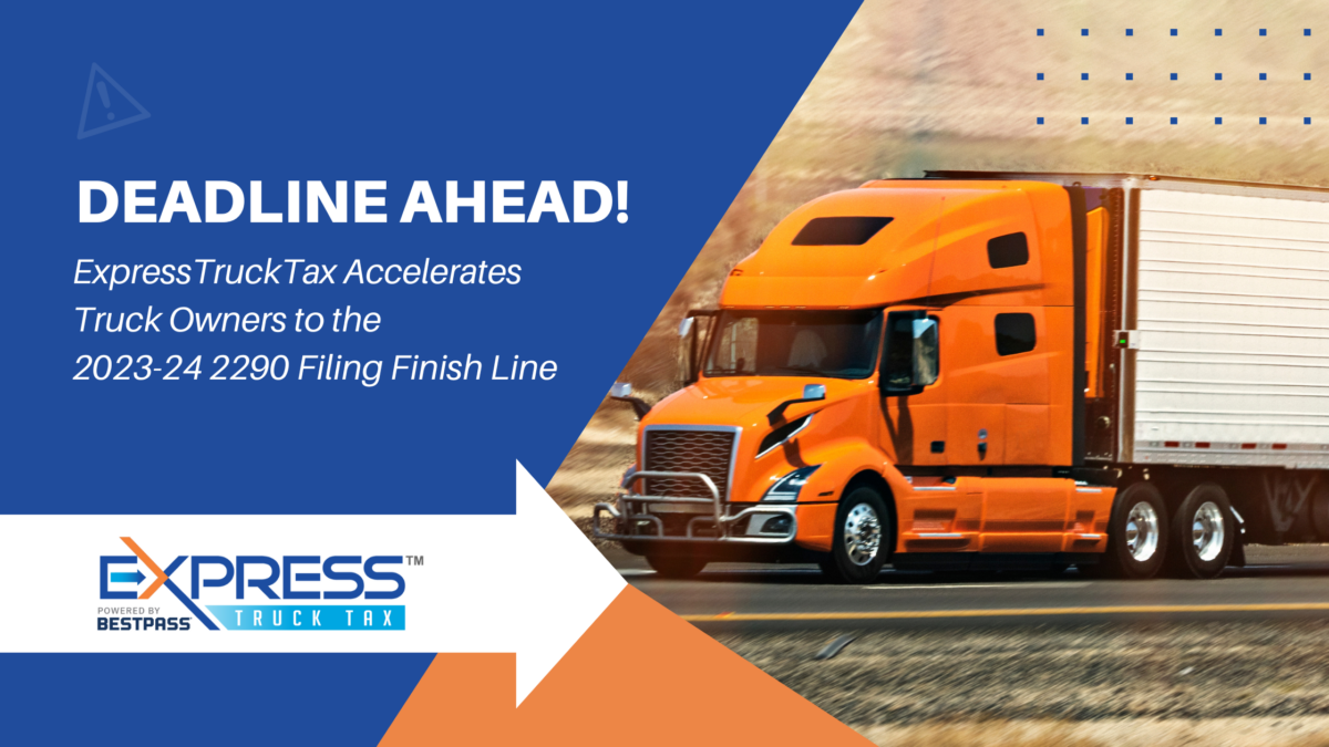 Deadline Ahead! ExpressTruckTax Accelerates Truck Owners to the 2023-24 2290 Filing Finish Line