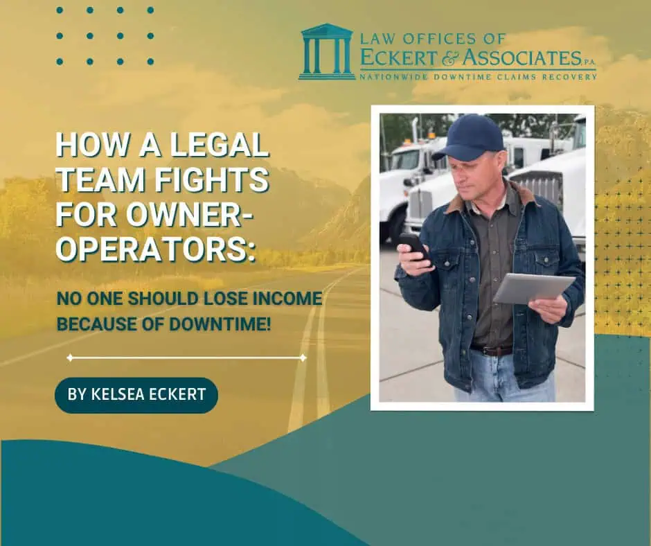 How A Legal Team Fights For Owner-Operators: No One Should Lose Income Because Of Downtime!