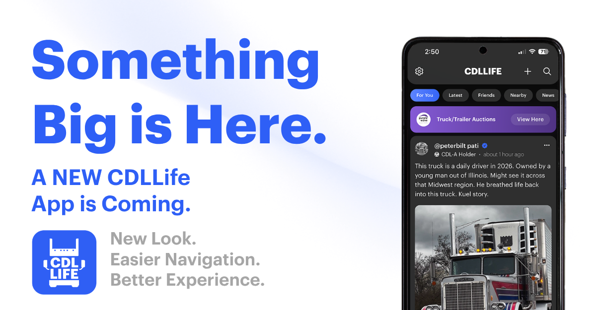 The New CDLLife App Is Here: A Better Way to Experience Trucking
